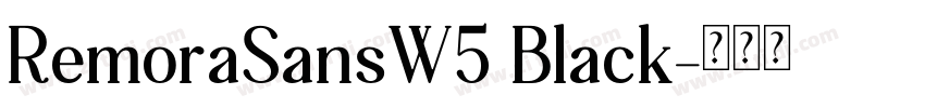RemoraSansW5 Black字体转换